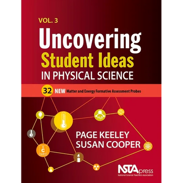 Uncovering Student Ideas in Physical Science, Volume 3: 32 New Matter and Energy Formative Assessment Probes