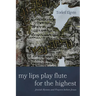 My Lips Play Flute for the Highest: Jewish Hymns and Prayers Before Jesus