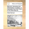 Memoirs, illustrating the Antichristian conspiracy. A translation from the French of the Abbé Barruel.