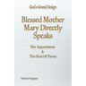 Blessed Mother Mary Directly Speaks: Apparitions and The End of Times