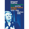 Margaret Thatcher, the Conservative Party and the Northern Ireland Conflict, 1975-1990