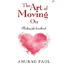 The Art of Moving On: Healing After Heartbreak