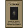 The Bible Book by Book and Period by Period: A Manual For the Study of the Bible (Easy to Read Layout)