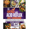 The GERD and Acid Reflux Diet Cookbook: Mouthwatering, High-Fiber, Alkaline, and Watery Recipes to Prevent Heartburn and Nourish Your Gut-Includes a 6