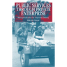 Public Services Through Private Enterprise: Micro-Privatization for Improved Delivery
