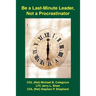 Be a Last-Minute Leader, Not a Procrastinator