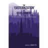The 'Easternization' of Development: The Politics of East Asia's Developmentalist Cooperation