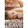 If You Leave: The Beautifully Broken Series: Book 2