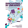 Innovating in Libraries, Volume 2: Surviving Technological Lethargy in Times of Endless Transformation