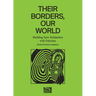 Their Borders, Our World: Building New Solidarities with Palestine