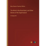 The Wind in the Rose-Bush, and Other Stories of the Supernatural: in large print