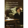 The Other East and Nineteenth-Century British Literature: Imagining Poland and the Russian Empire