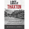 Lost at Thaxton: The Dramatic True Story of Virginia's Forgotten Train Wreck