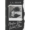 Make You Want Me: Fight For Me Duet Book 1
