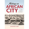 Making an African City: Technopolitics and the Infrastructure of Everyday Life in Colonial Accra