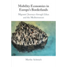 Mobility Economies in Europe's Borderlands