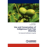 Use and Conservation of Indigenous Fruit Tree Diversity