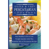 Quick and Easy Pescatarian Cookbook: Stay Healthy and fit or lose weight quickly with this beautiful mix of pescatarian recipes