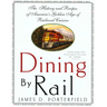 Dining by Rail: The History and Recipes of America's Golden Age of Railroad Cuisine