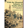 With the Mounted Infantry in South Africa: The Experiences of a Captain of the King's Royal Rifles M. I. During the Boer War