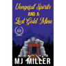 Vengeful Spirits and a Lost Gold Mine