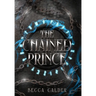 The Chained Prince: A Dark Fae Romantasy Novel