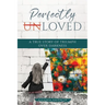Perfectly Unloved: A True Story of Triumph Over Darkness