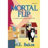 Mortal Flip, A Home Renovator Mystery