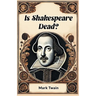Is Shakespeare Dead?