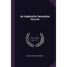 An Algebra for Secondary Schools