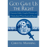 God Gave Us the Right: Conservative Catholic, Evangelical Protestant, and Orthodox Jewish Women Grapple with Feminism