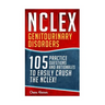 NCLEX: Genitourinary Disorders: 105 Nursing Practice Questions & Rationales to EASILY Crush the NCLEX!