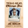 Texas Heat, Chicago Fire: The Remarkable Life of Joe Horlen