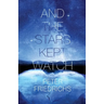 And the Stars Kept Watch