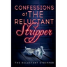 Confessions of the Reluctant Stripper