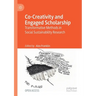 Co-Creativity and Engaged Scholarship: Transformative Methods in Social Sustainability Research