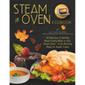 Steam Oven Cookbook: 50 Delicious & Healthy Meals Easily Made in Your Steam Oven - From Morning Meals to Sweet Treat