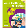 Video Chatting for Seniors in Easy Steps: Video Call and Chat Using Facetime, Facebook Messenger, Facebook Portal, Skype and Zoom