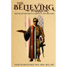 The Believing Warrior: Why Believers Should Serve in the Military