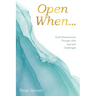 Open When...: God's Reassurances Through Life's Joys and Challenges