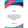 Pipa: Amor E Furbo, Mi Entierro, Un Documento, Avecilla, El Hombre De Los Estrenos, Las Dos Cajas, Bustamante, Zurita (1886)