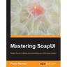 Mastering SoapUI