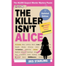 The Killer Isn't Alice: The Bestselling Murder Mystery Puzzle Book - 46,600 Suspects, 1 Killer. Can You Solve the Crime?