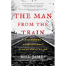 The Man from the Train: Discovering America's Most Elusive Serial Killer