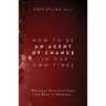 How to Be an Agent of Change In Our Own Times: Practical Principles From the Book of Nehemiah