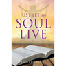 Just Let My Soul Live
