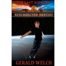 The Last Witness: Resurrected Destiny: Resurrected Destiny