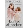 Haunted Attraction: A Haunted House Romance
