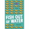 Fish Out of Water