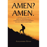 Amen? Amen.: Letters from Dad: Biblical Wisdom and a Christian Perspective Inspired by God's Holy Scriptures